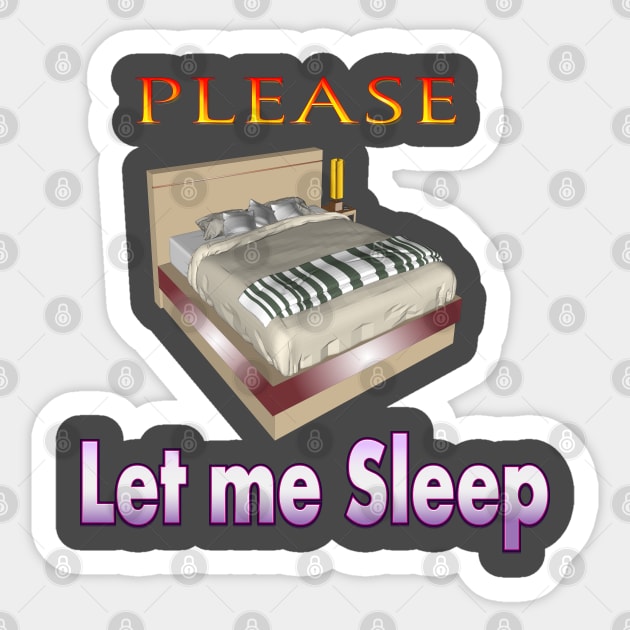 please let me sleep T-shirt Sticker by Ahmed1973